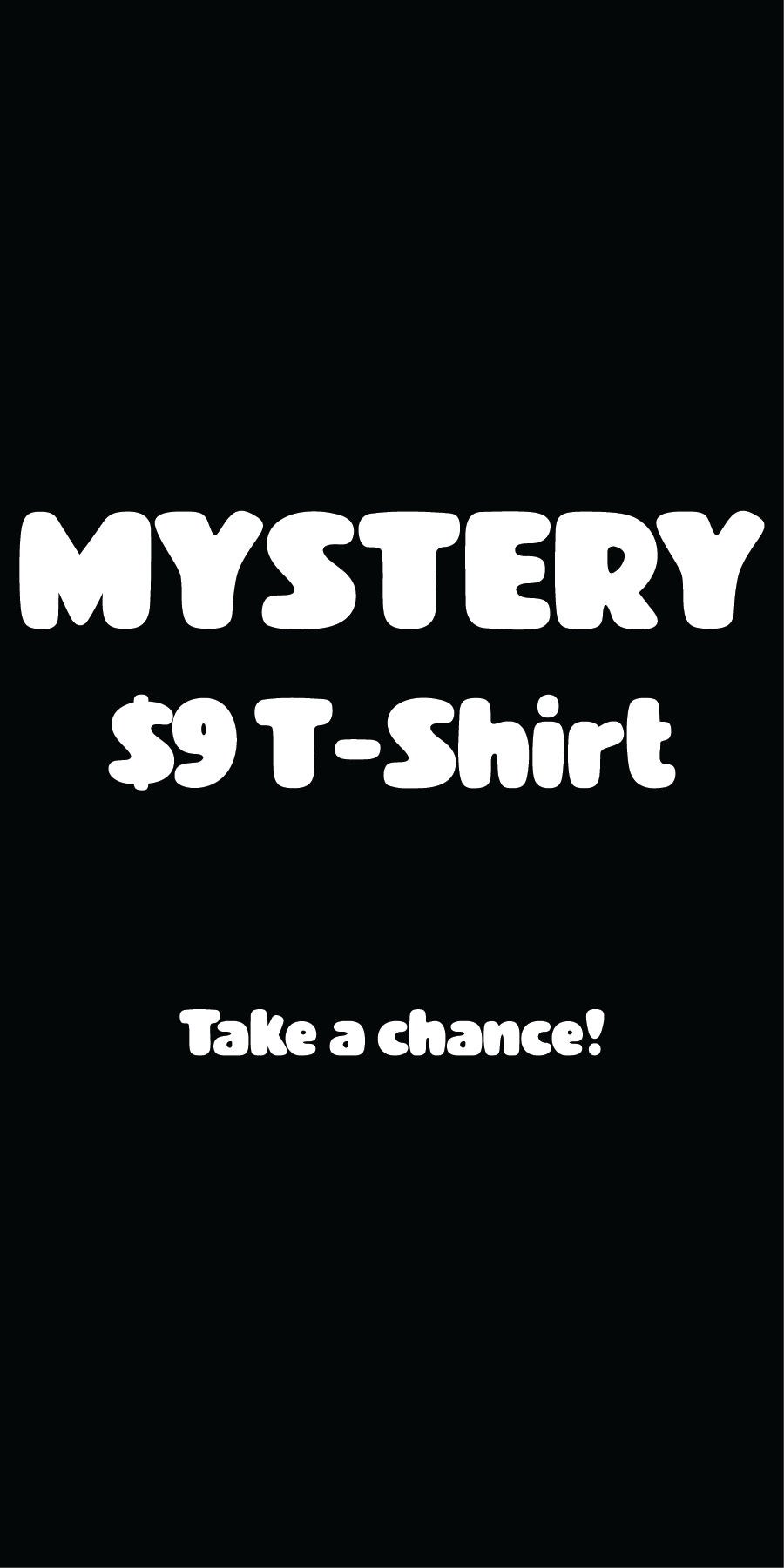 Mystery $9 T-Shirt or Long Sleeve